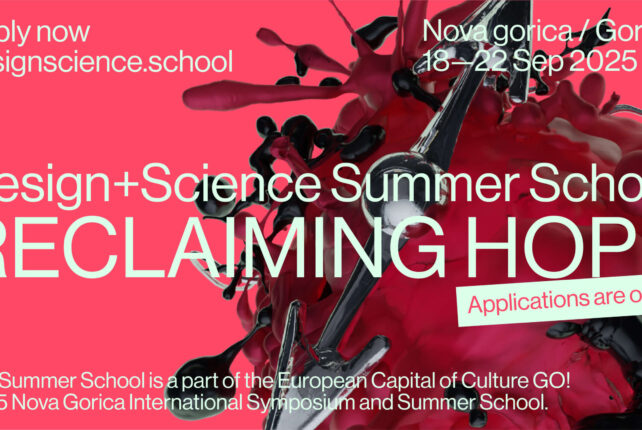A NEW EDITION OF SUMMER SCHOOL THAT EXPLORES THE CONCEPT OF RECLAIMING HOPE THROUGH MERGE OF DESIGN AND SCIENCE